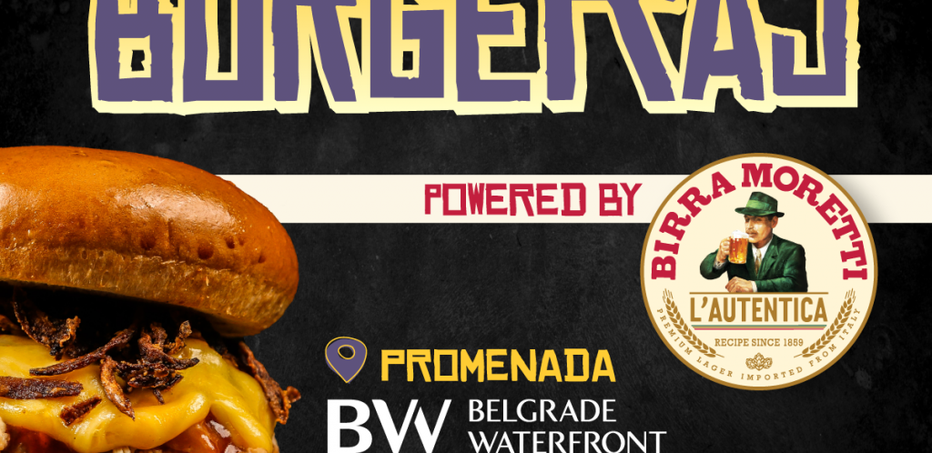 DANAS POČINJE BURGERAJ - FESTIVAL BURGERA Sledeća tri dana Beograd će biti novi Berlin!