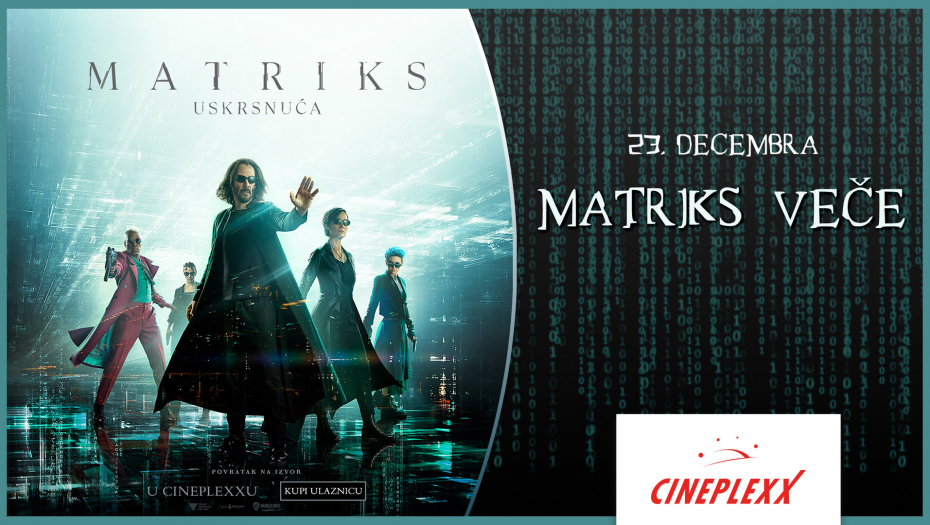 MATRIKS VEČE U CINEPLEXX BIOSKOPIMA Ne propustite nastavak kultne franšize 23. decembra od 20 časova!