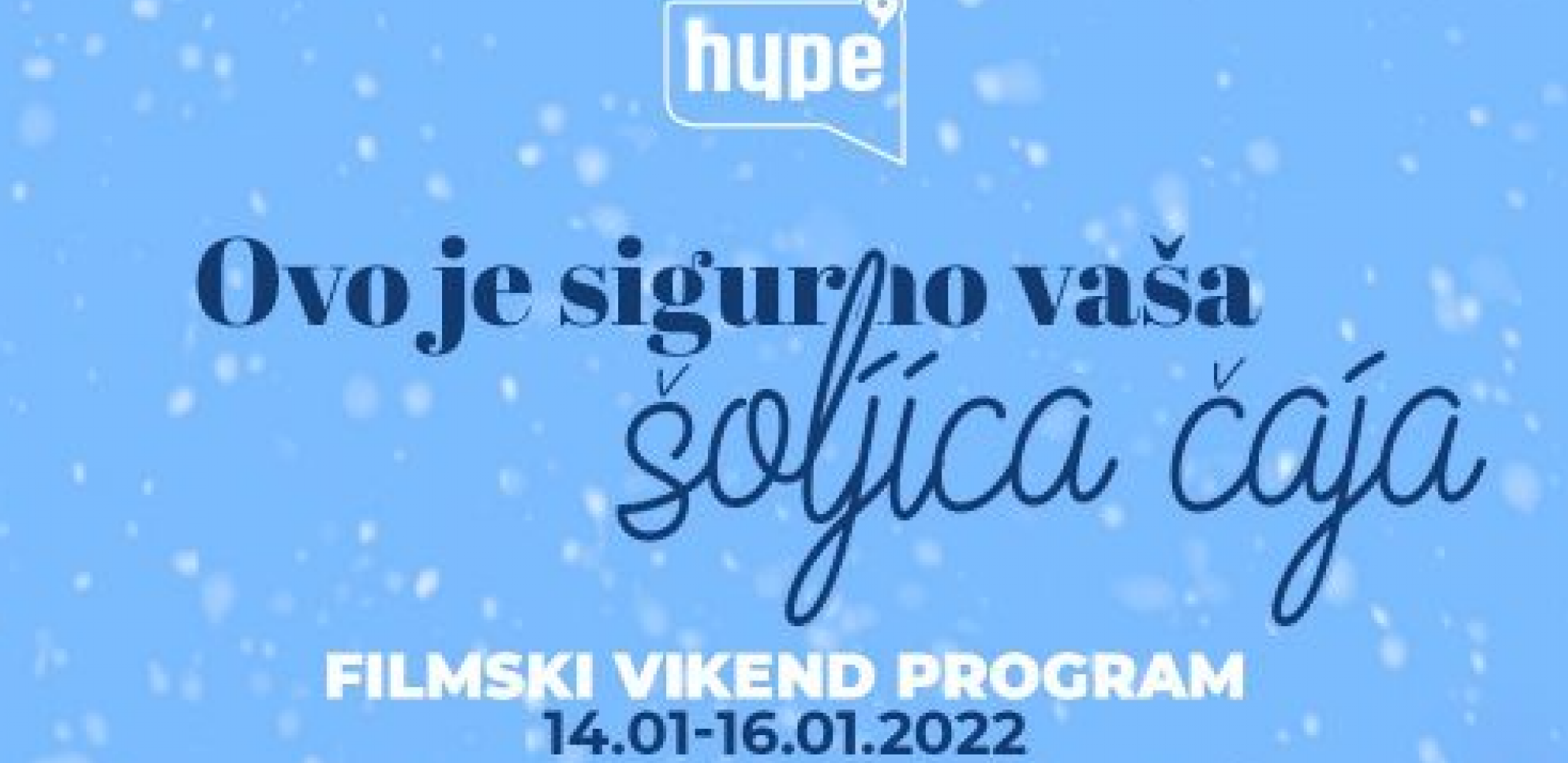 HYPE FILMSKI VIKEND! Ovo će sigurno biti vaša šoljica čaja!