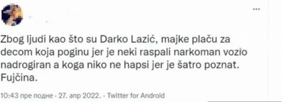 STRPAJTE GA U ZATVOR PRE NEGO ŠTO UBIJE NEKOG Darko Lazić navukao gnev javnosti, tviteraši osuli žestoku paljbu po njemu