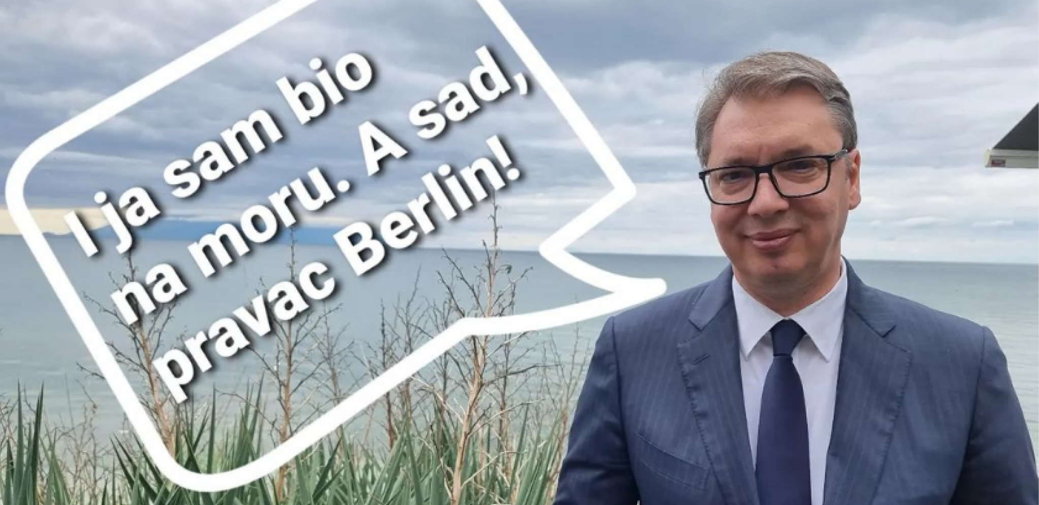 VUČIĆ SE NAŠALIO NA INSTAGRAMU "I ja sam bio na moru, a sad, pravac Berlin"