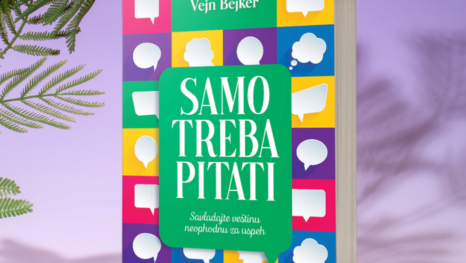 Knjiga „Samo treba pitati“ autora Vejna Bejkera uskoro u prodaji