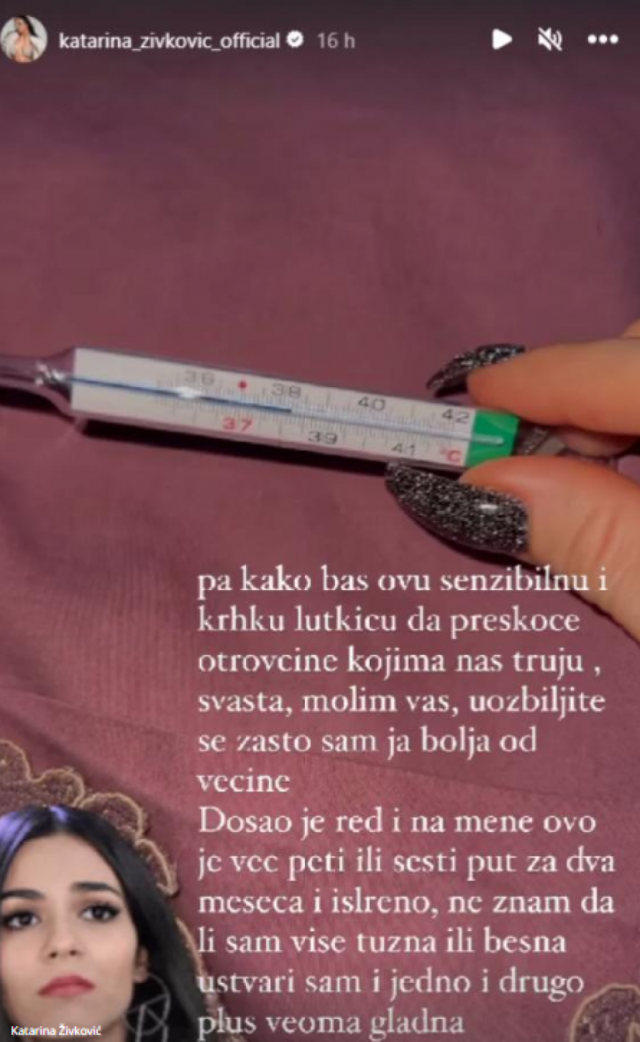 TROVANJE, TEMPERATURA PREKO 38, LOŠE JE Katarina Živković, veoma bolesna, javno se obratila i rekla u kakvom je stanju