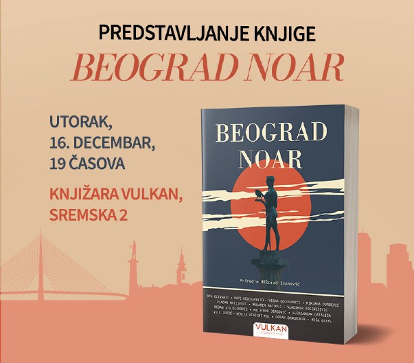 Knjižara Vulkan u Sremskoj: Pozivamo vas na promociju knjige Beograd Noar